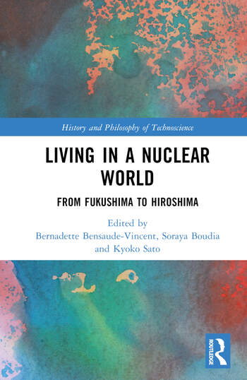 Living in a Nuclear World. From Fukushima to Hiroshima (Routledge, 2022)